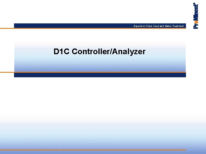 Experts in Chem-Feed and Water Treatment D 1 C Controller/Analyzer 