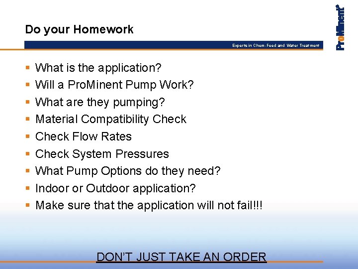 Do your Homework Experts in Chem-Feed and Water Treatment § § § § §