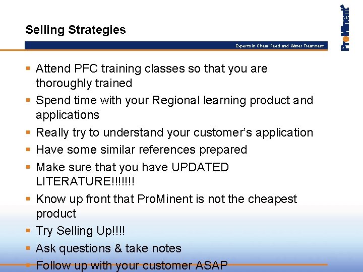 Selling Strategies Experts in Chem-Feed and Water Treatment § Attend PFC training classes so