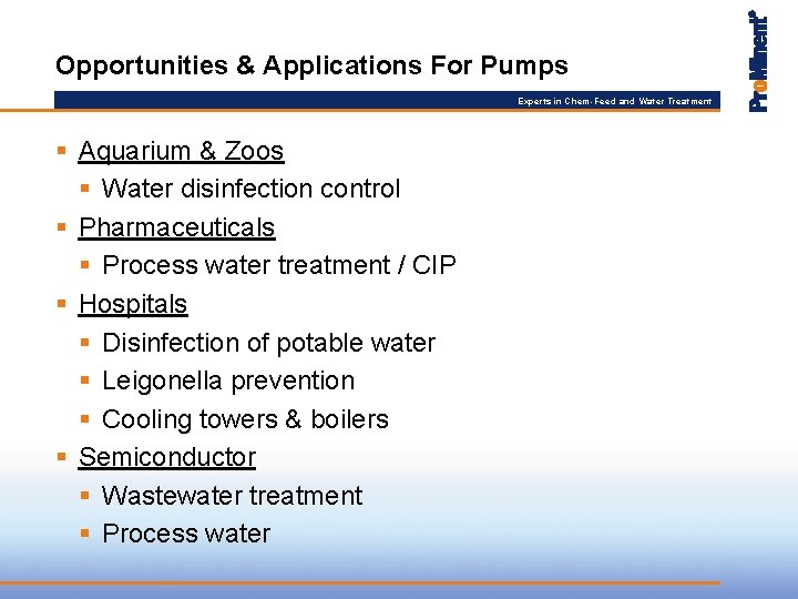 Opportunities & Applications For Pumps Experts in Chem-Feed and Water Treatment § Aquarium &