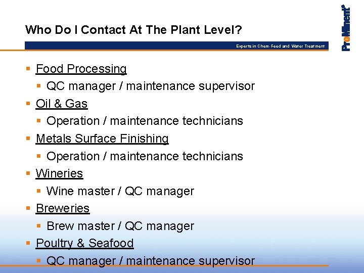 Who Do I Contact At The Plant Level? Experts in Chem-Feed and Water Treatment