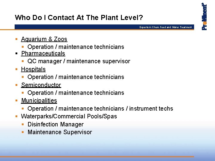Who Do I Contact At The Plant Level? Experts in Chem-Feed and Water Treatment