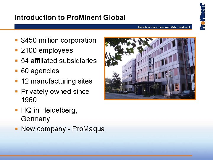 Introduction to Pro. Minent Global Experts in Chem-Feed and Water Treatment § § §