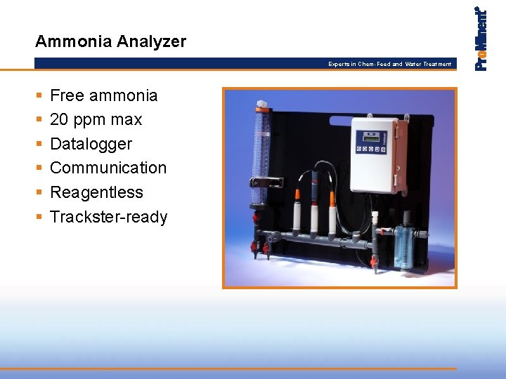 Ammonia Analyzer Experts in Chem-Feed and Water Treatment § § § Free ammonia 20