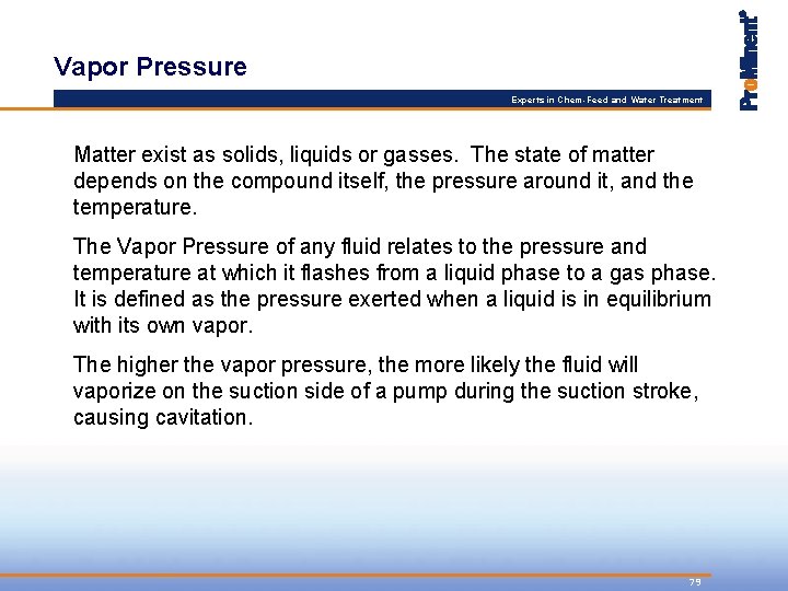Vapor Pressure Experts in Chem-Feed and Water Treatment Matter exist as solids, liquids or