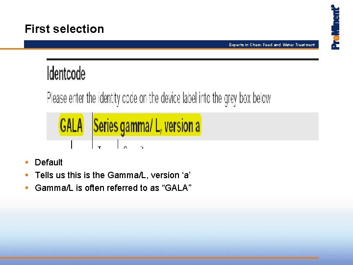 First selection Experts in Chem-Feed and Water Treatment § Default § Tells us this