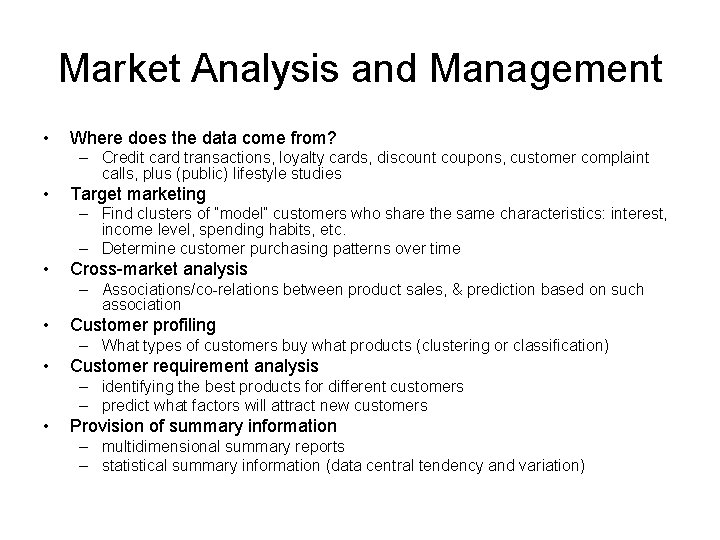 Market Analysis and Management • Where does the data come from? – Credit card