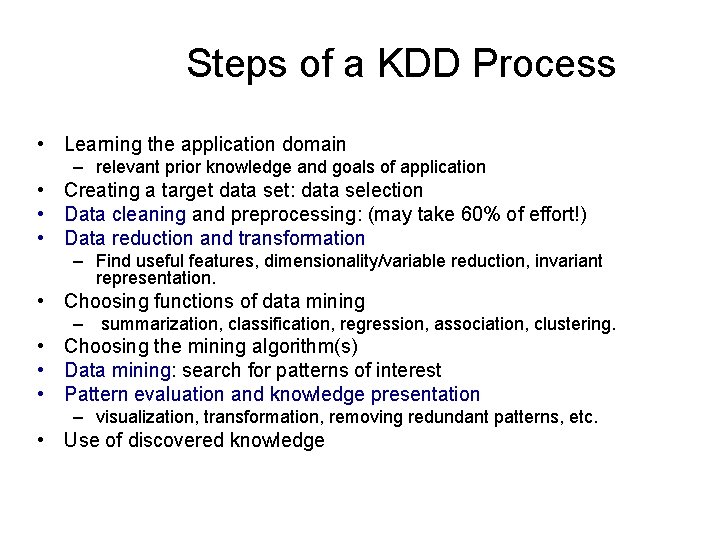 Steps of a KDD Process • Learning the application domain – relevant prior knowledge