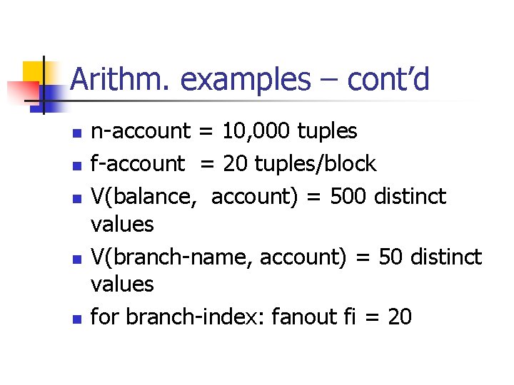 Arithm. examples – cont’d n n n-account = 10, 000 tuples f-account = 20