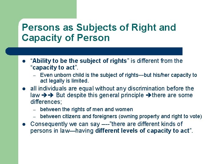 Persons as Subjects of Right and Capacity of Person l “Ability to be the