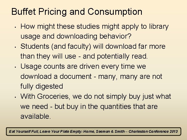 Buffet Pricing and Consumption • • How might these studies might apply to library