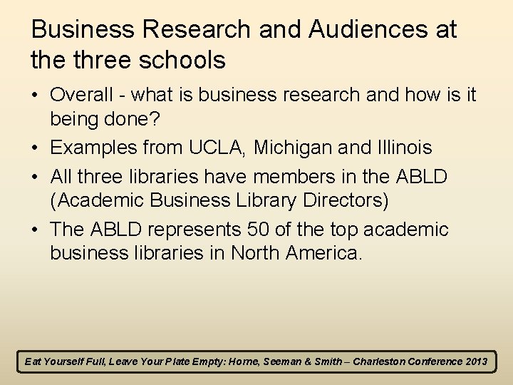 Business Research and Audiences at the three schools • Overall - what is business