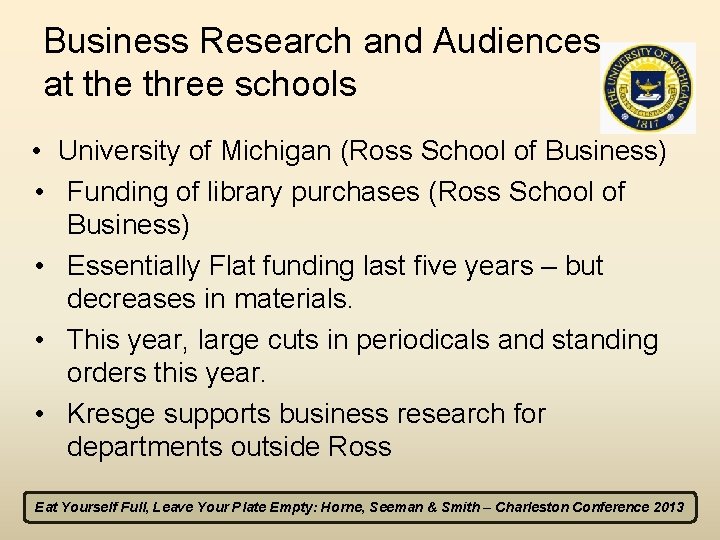 Business Research and Audiences at the three schools • University of Michigan (Ross School