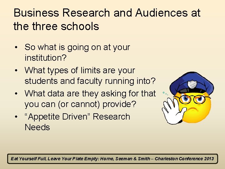 Business Research and Audiences at the three schools • So what is going on