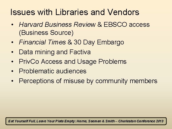 Issues with Libraries and Vendors • Harvard Business Review & EBSCO access (Business Source)