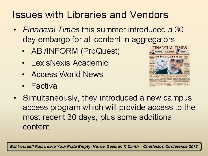 Issues with Libraries and Vendors • Financial Times this summer introduced a 30 day