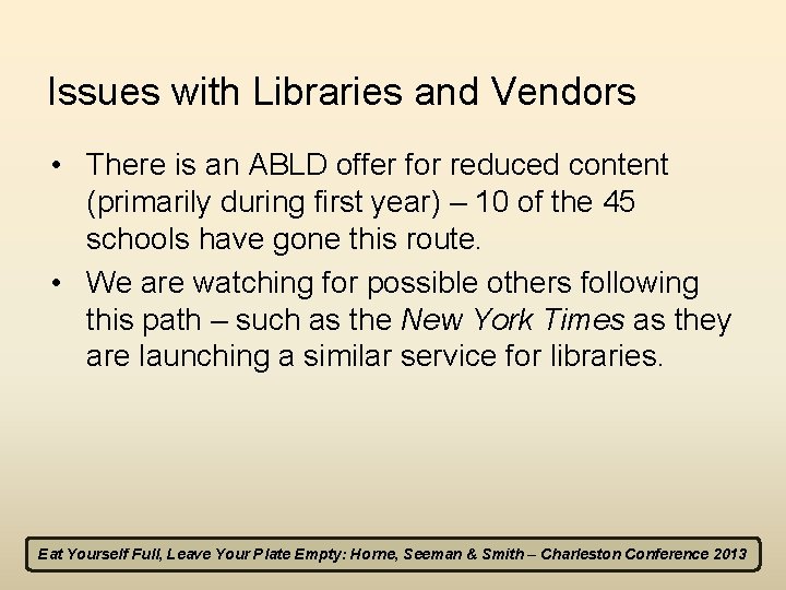 Issues with Libraries and Vendors • There is an ABLD offer for reduced content