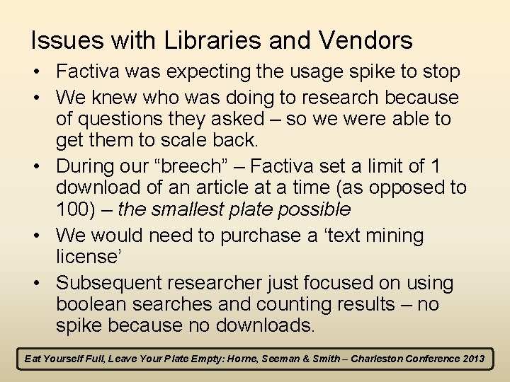 Issues with Libraries and Vendors • Factiva was expecting the usage spike to stop