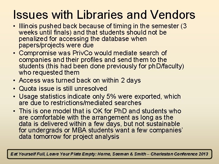 Issues with Libraries and Vendors • Illinois pushed back because of timing in the
