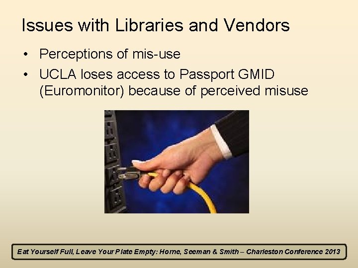 Issues with Libraries and Vendors • Perceptions of mis-use • UCLA loses access to