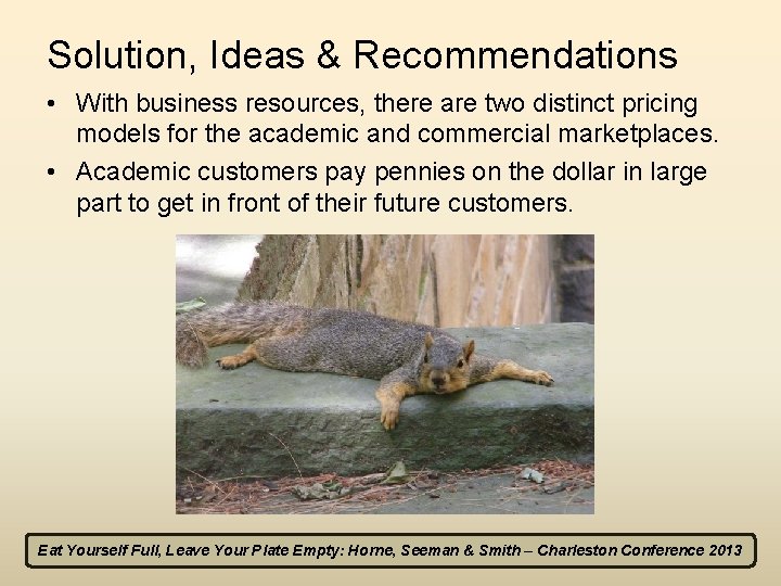 Solution, Ideas & Recommendations • With business resources, there are two distinct pricing models
