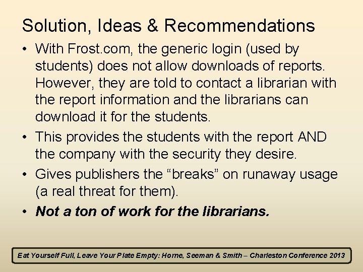 Solution, Ideas & Recommendations • With Frost. com, the generic login (used by students)