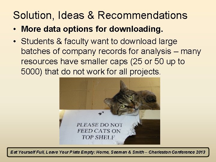 Solution, Ideas & Recommendations • More data options for downloading. • Students & faculty