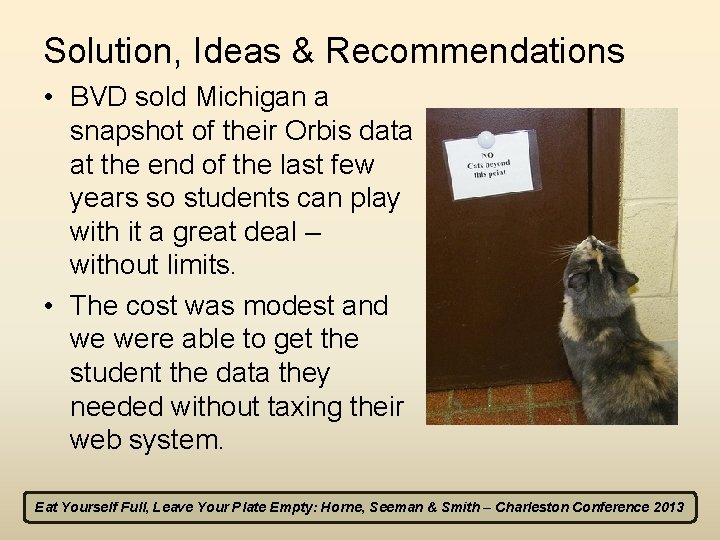 Solution, Ideas & Recommendations • BVD sold Michigan a snapshot of their Orbis data