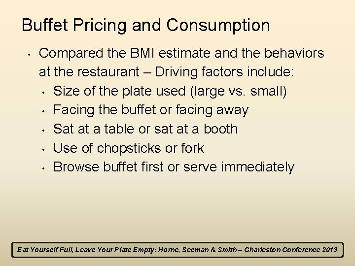 Buffet Pricing and Consumption • Compared the BMI estimate and the behaviors at the