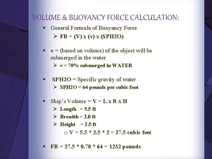 VOLUME & BUOYANCY FORCE CALCULATION: § General Formula of Buoyancy Force Ø FB =