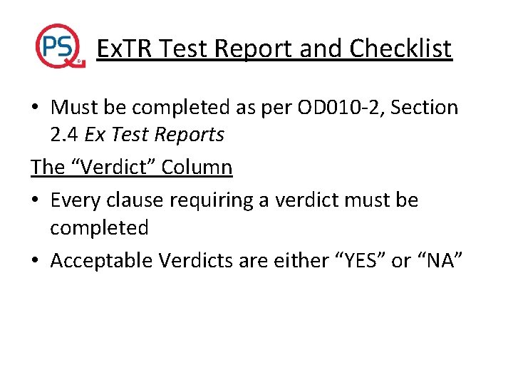  Ex. TR Test Report and Checklist • Must be completed as per OD