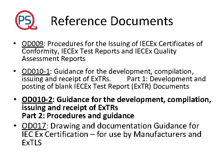 Reference Documents • OD 009: Procedures for the Issuing of IECEx Certificates of Conformity,