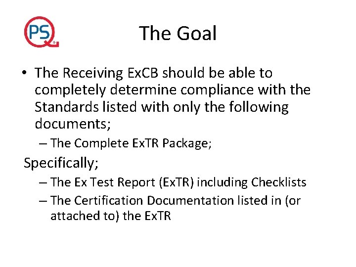 The Goal • The Receiving Ex. CB should be able to completely determine compliance