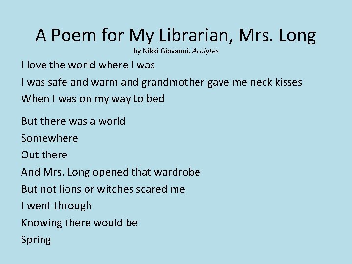 A Poem for My Librarian, Mrs. Long by Nikki Giovanni, Acolytes I love the