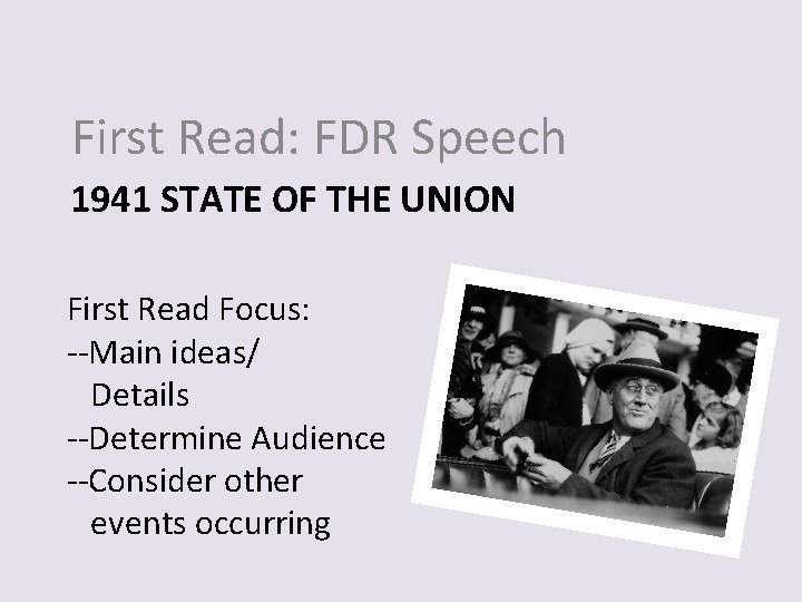 First Read: FDR Speech 1941 STATE OF THE UNION First Read Focus: --Main ideas/
