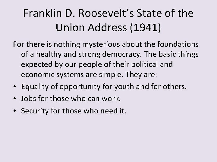 Franklin D. Roosevelt’s State of the Union Address (1941) For there is nothing mysterious