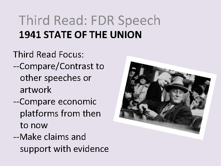 Third Read: FDR Speech 1941 STATE OF THE UNION Third Read Focus: --Compare/Contrast to