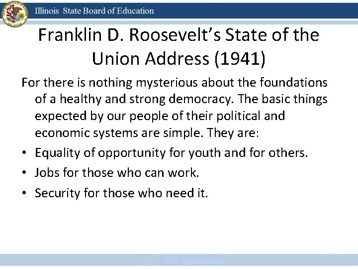 Franklin D. Roosevelt’s State of the Union Address (1941) For there is nothing mysterious