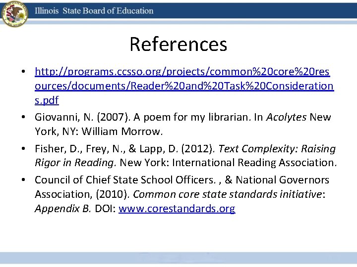 References • http: //programs. ccsso. org/projects/common%20 core%20 res ources/documents/Reader%20 and%20 Task%20 Consideration s. pdf