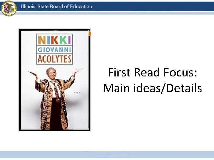 First Read Focus: Main ideas/Details 