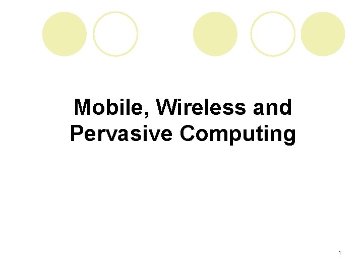 Mobile, Wireless and Pervasive Computing 1 