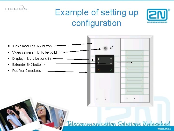 Example of setting up configuration § Basic modules 3 x 2 button § Video