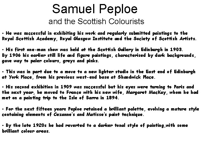 Samuel Peploe and the Scottish Colourists • He was successful in exhibiting his work