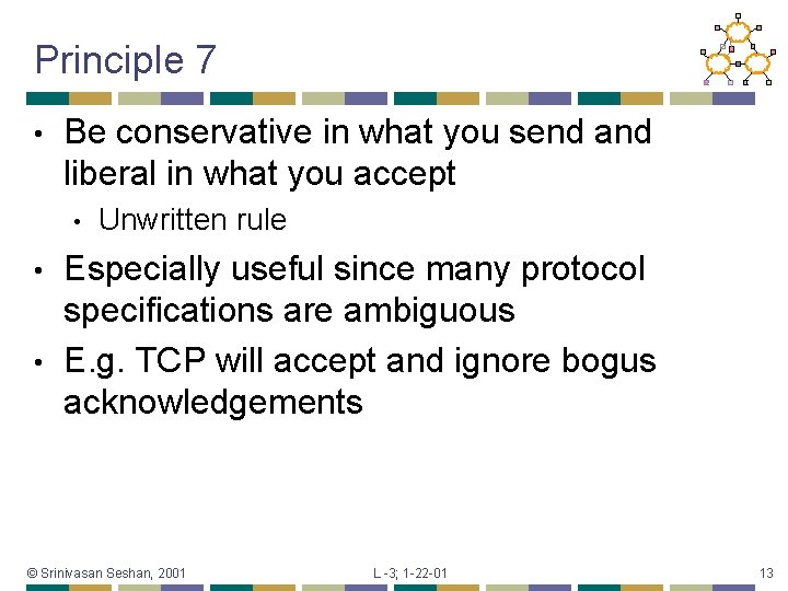 Principle 7 • Be conservative in what you send and liberal in what you