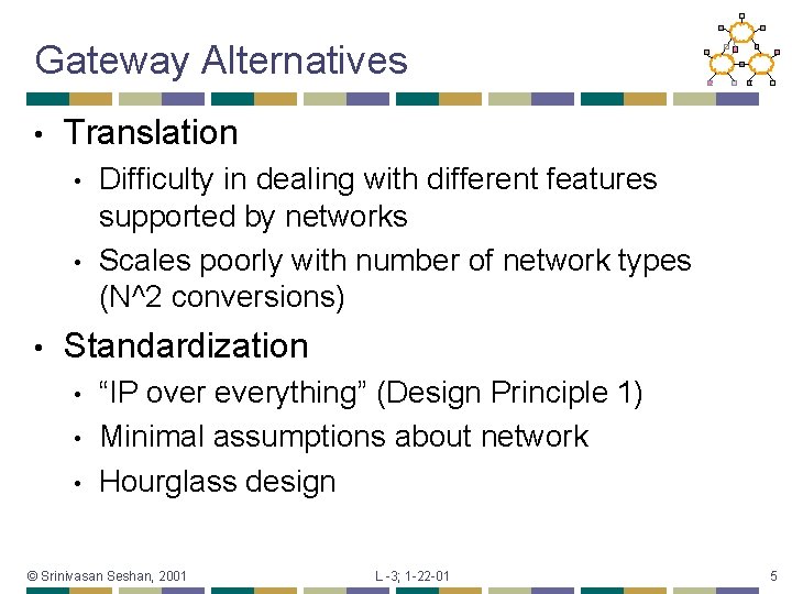 Gateway Alternatives • Translation • • • Difficulty in dealing with different features supported