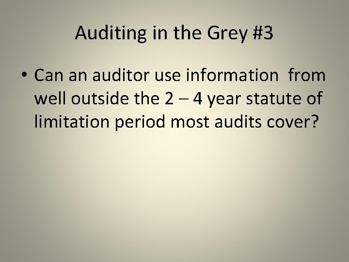 Auditing in the Grey #3 • Can an auditor use information from well outside