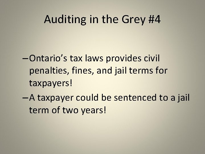 Auditing in the Grey #4 – Ontario’s tax laws provides civil penalties, fines, and