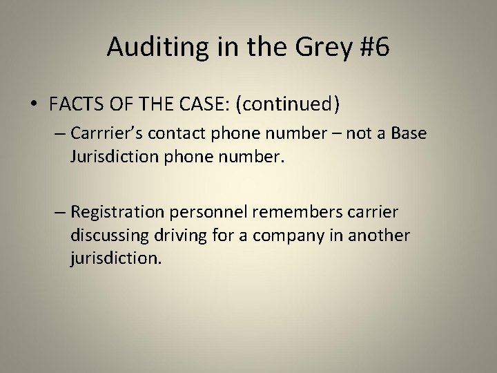 Auditing in the Grey #6 • FACTS OF THE CASE: (continued) – Carrrier’s contact