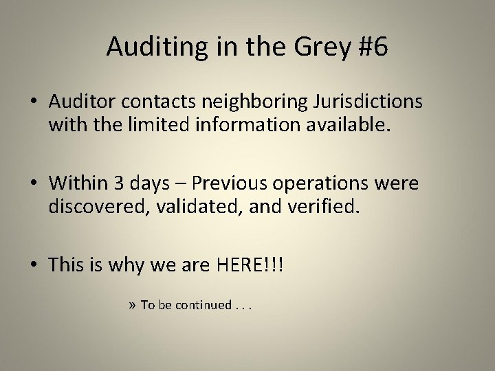 Auditing in the Grey #6 • Auditor contacts neighboring Jurisdictions with the limited information