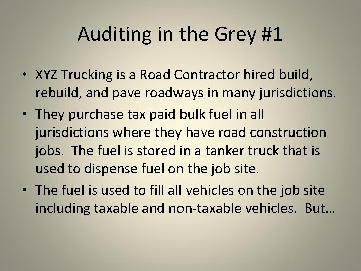 Auditing in the Grey #1 • XYZ Trucking is a Road Contractor hired build,